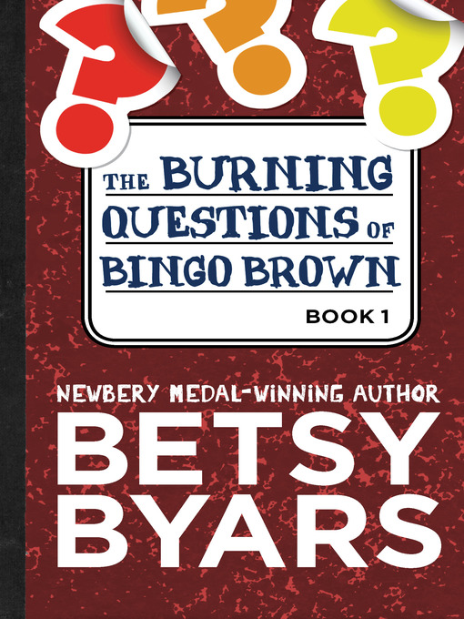 Title details for The Burning Questions of Bingo Brown by Betsy Byars - Available